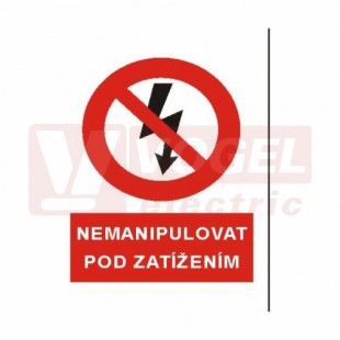 Samolepka zákazová "Nemanipulovat pod zatížením" (bílý tisk, červený podklad), symbol s textem (4104) A7