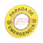 ZBY9420 Štítek kruhový 3D (ES), pr. 60mm, žlutý, 2x symbol nouzového zastavení, nápis "PARADA DE EMERGENCIA", pro hlavice otvor 22mm