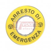 ZBY9620 Štítek kruhový 3D (IT), pr. 60mm, žlutý, 2x symbol nouzového zastavení, nápis "ARRESTO DE EMERGENZA", pro hlavice otvor 22mm