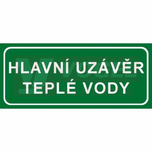 Samolepka informační "Hlavní uzávěr teplé vody" text v rámečku 21x9cm (bílý tisk, zelený podklad), (7833B)